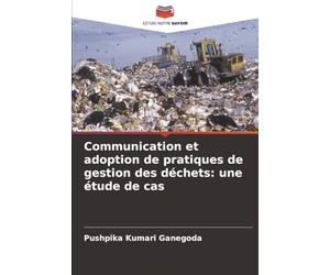 Communication et adoption de pratiques de gestion des déchets: une étude de cas