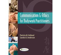 Communication & Ethics for Bodywork Practitioners