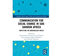 Communication for Social Change in Sub-Saharan Africa : Amplifying the Marginalised Voices