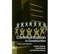 Communication in Construction: Theory and Practice