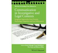 Communication in Investigative and Legal Contexts: Integrated Approaches from Forensic Psychology, Linguistics and Law Enforcement (Wiley Series in Psychology of Crime, Policing and Law)