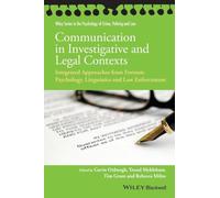 Communication in Investigative and Legal Contexts: Integrated Approaches from Forensic Psychology, Linguistics and Law Enforcement (Wiley Series in Psychology of Crime, Policing and Law)