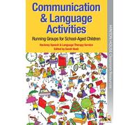 Communication & Language Activities: Running Groups for School-Aged Children: Fun & structured activities and games for all children with speech, language & communication needs