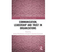 Communication, Leadership and Trust in Organizations