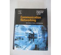 Communication Networking: An Analytical Approach (The Morgan Kaufmann Series in Networking)