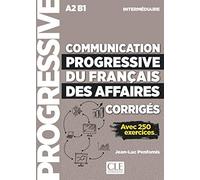 Communication progressive du français des affaires - Niveau intermédiaire (A2/B1) - Corrigés