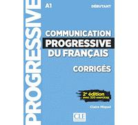 Communication progressive du français: Niveau débutant (A1) - Corrigés: Corrigés avec 320 exercices