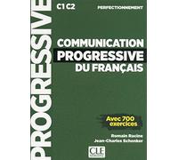 Communication progressive du français - Niveau perfectionnement (C1/C2) + CD: Avec 700 exercices