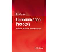 Communication Protocols: Principles, Methods and Specifications