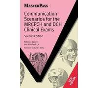 Communication Scenarios for the MRCPCH and DCH Clinical Exams