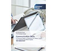 Communication Skills: A Practical Guide to Speaking So Others Listen and Listening So Others Speak. NEP-INDIA-2025