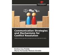 Communication Strategies and Mechanisms for Conflict Resolution: Differentiated gender perspective and intersectionality