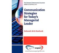 Communication Strategies for Today's Managerial Leader (AGENCY/DISTRIBUTED)