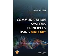 Communication Systems Principles Using MATLAB