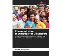 Communication techniques for volunteers: Do they help to create a community specific to the festival? The case of the "Scène sur Sambre" festival