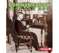 Communication Then and Now (First Step Nonfiction -- Then and Now)