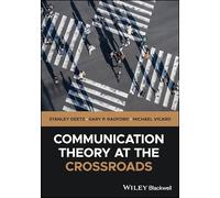 Communication Theory at the Crossroads