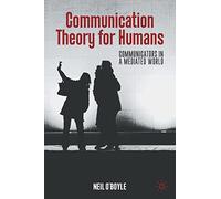 Communication Theory for Humans: Communicators in a Mediated World