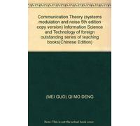 Communication Theory (systems modulation and noise 5th edition copy version) Information Science and Technology of foreign outstanding series of teaching books(Chinese Edition)