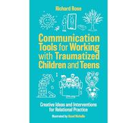 Communication Tools for Working with Traumatized Children and Teens