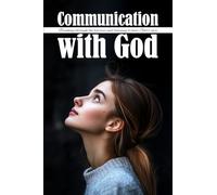 Communication with God: Breaking through the barriers and learning to hear God’s voice