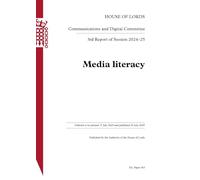 Communications and Digital Committee 3rd Report. Media literacy Volume 1. Report HL 163