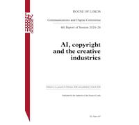 Communications and Digital Committee 4th Report. AI, copyright and the creative industries Volume 1. Report HL 267