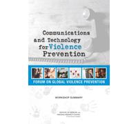 Communications and Technology for Violence Prevention : Workshop Summary