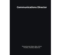 Communications Director: Journal, Notes, Ideas, Actions, Priorities, Checklists, Milestones, Log | Daily Goals, Time Management & Notes Tool & To-Do ... - Great for Office Gifts & Workplace Meetings