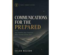 Communications for the Prepared: How Families Stay Connected When Normal Systems Fail