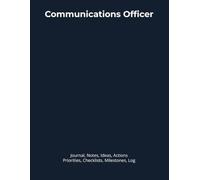 Communications Officer: Journal, Notes, Ideas, Actions, Priorities, Checklists, Milestones, Log | Daily Goals, Time Management & Notes Tool & To-Do ... - Great for Office Gifts & Workplace Meetings