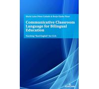 Communicative Classroom Language for Bilingual Education: Teaching «Real English» for CLIL
