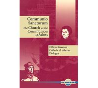 Communio Sanctorum: The Church as the Communion of Saints (Unitas Books Series)