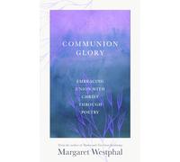 Communion Glory: Embracing Unity with Christ Through Poetry