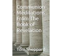 Communion Meditations From The Book of Revelation