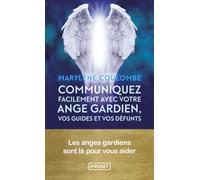 Communiquez facilement avec votre ange gardien, vos guides et vos defunts