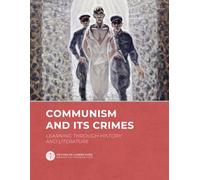 Communism and Its Crimes: Learning Through History and Literature
