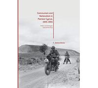 Communism and Nationalism in Postwar Cyprus, 1945-1955: Politics and Ideologies Under British Rule