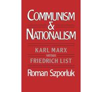 Communism and Nationalism: Karl Marx Versus Friedrich List