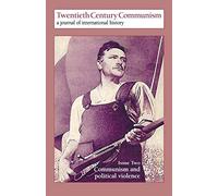 Communism and Political Violence: No. 2 (Twentieth Century Communism: a Journal of International History)