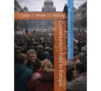 Communism Falls in Europe: Cycle 2, Week 22 History (Cycle 2 History)