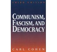 Communism, Fascism, and Democracy: The Theoretical Foundations