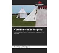 Communism in Bulgaria: Psychological effects of historical events between 1944 and 1989