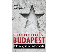 Communist Budapest: The Guidebook