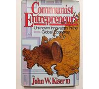 Communist Entrepreneurs: Unknown Innovators in the Global Economy