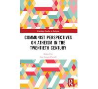 Communist Perspectives on Atheism in the Twentieth Century (Routledge Studies in Religion)
