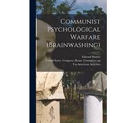 Communist Psychological Warfare (brainwashing)