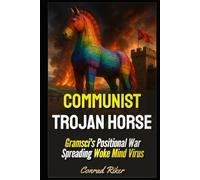 Communist Trojan Horse: Gramsci's Positional War Spreading Woke Mind Virus (Redpilled Progressive (satire))