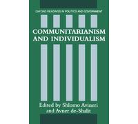 Communitarianism And Individualism (Oxford Readings In Politics And Government)