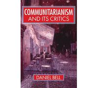 Communitarianism and its Critics